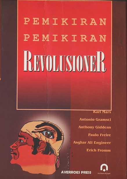 Pemikiran Revolusioner Karl Marx, Antonio Gramsci, Anthony Giddens, Paulo Freire, Asghar Ali Engineer, Erich Fromm