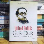 Resensi Buku Ijtihad Politik Gus Dur